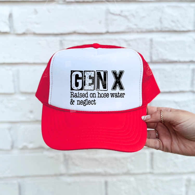 Gen X Raised on Hose Water Foam Trucker Hat