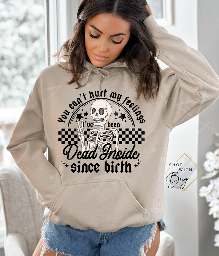 Dead Inside Since Birth Hoodie or CrewNeck