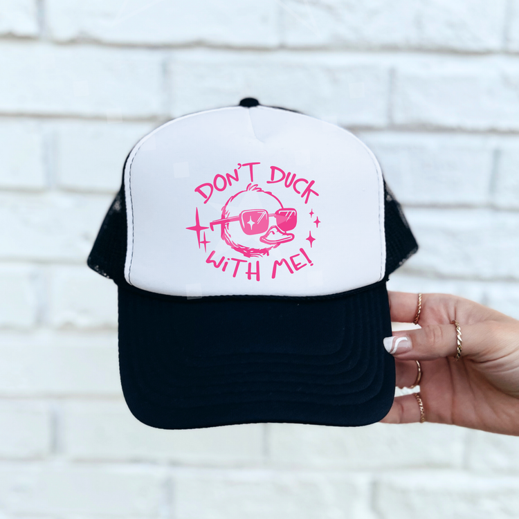 Dont Duck with Me Foam Trucker Hat
