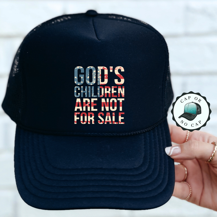 God Children are not for Sale Foam Trucker Hat