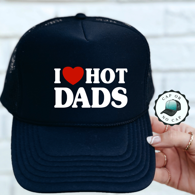 I Love Hot Dads Foam Trucker Hat