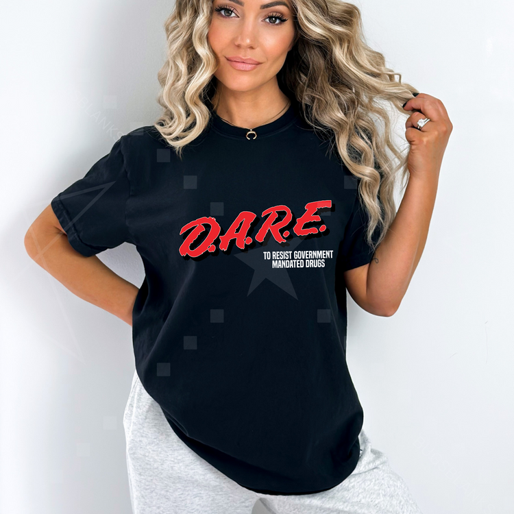 Dare To resist the Government Shirt