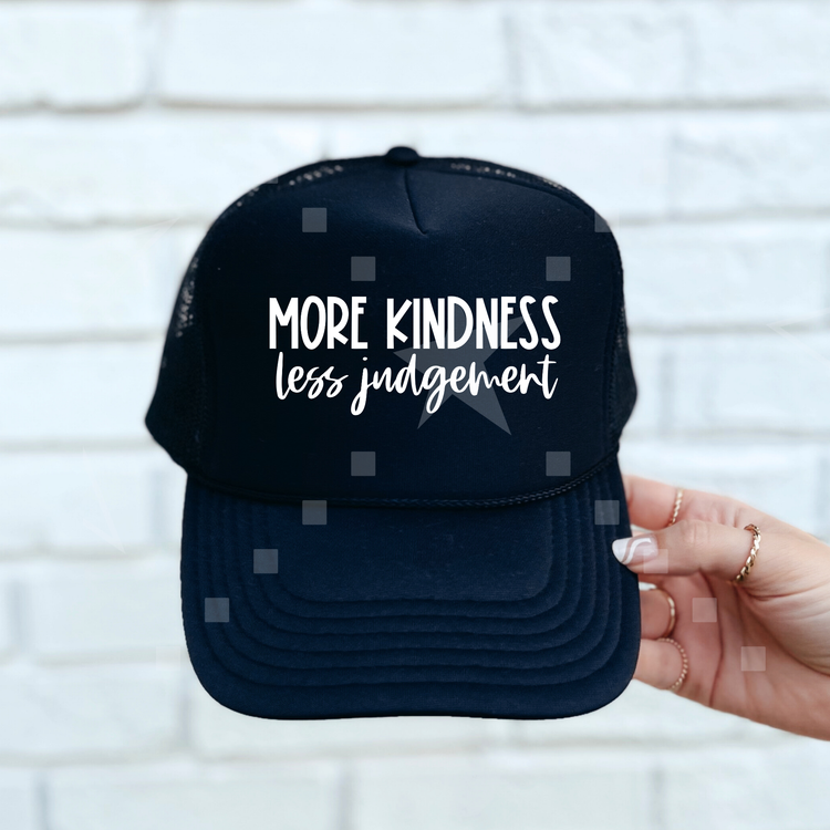More Kindness Less judgement Foam Trucker Hat