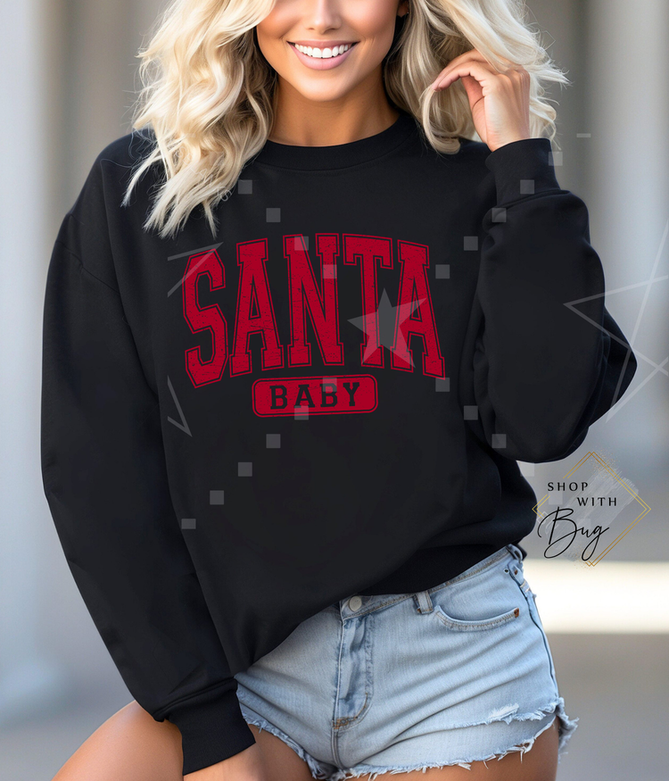 Santa Baby CrewNeck or Hoodie