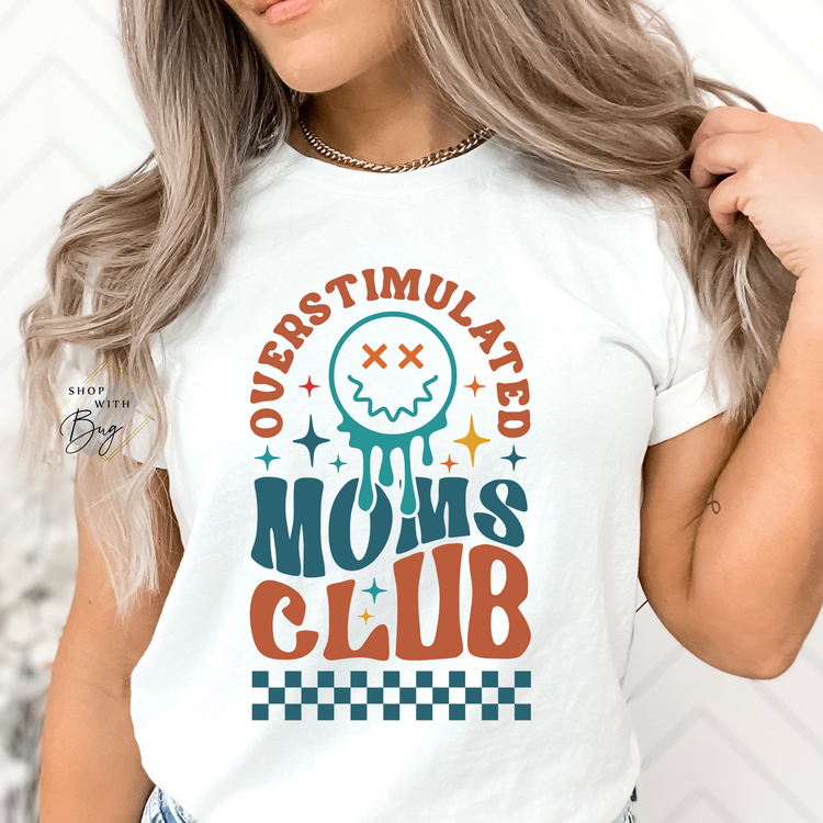 Overstimulated Moms Club Shirt