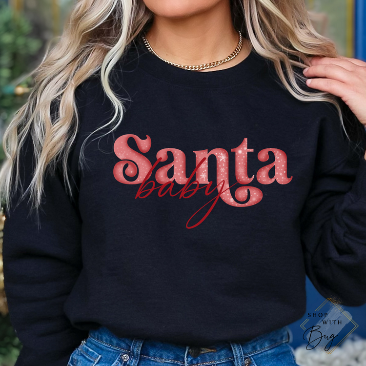 Santa Baby Crewneck Sweater or Hoodie