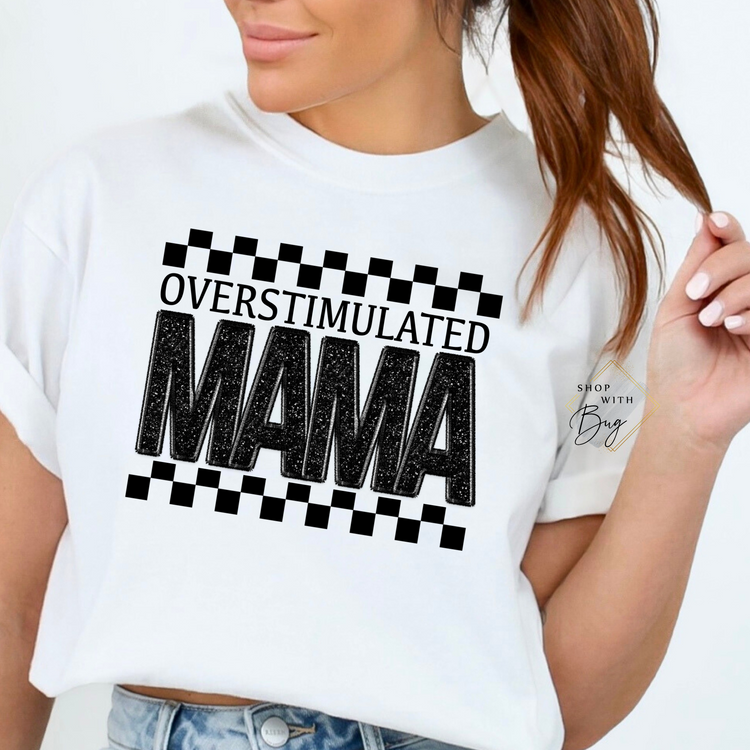 Overstimulated Mama T-shirt