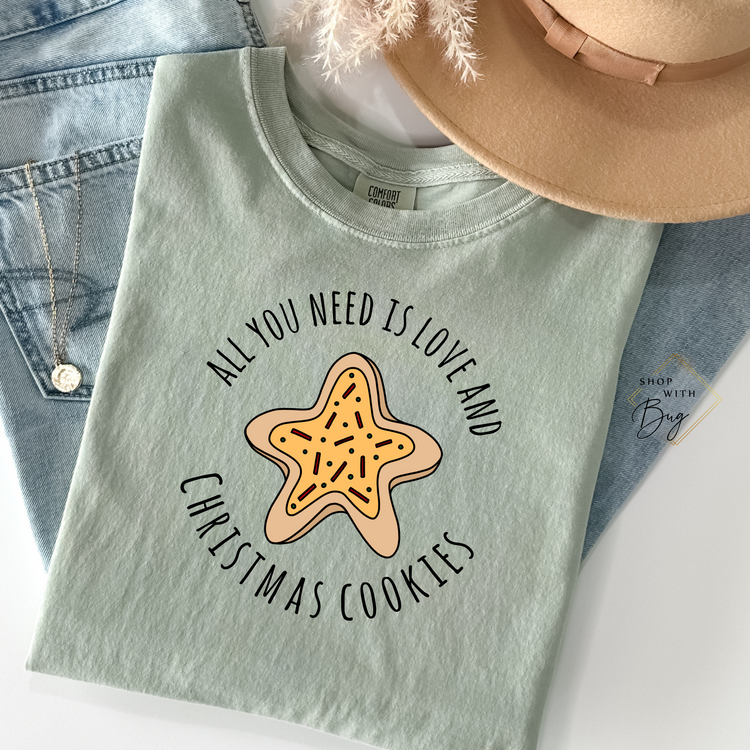 All You Need Is Love and Christmas Cookies Adult Comfort Colors Tee