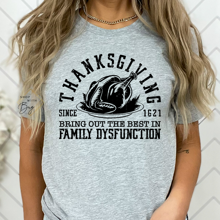 Thanksgiving Dysfunction Adult Shirt