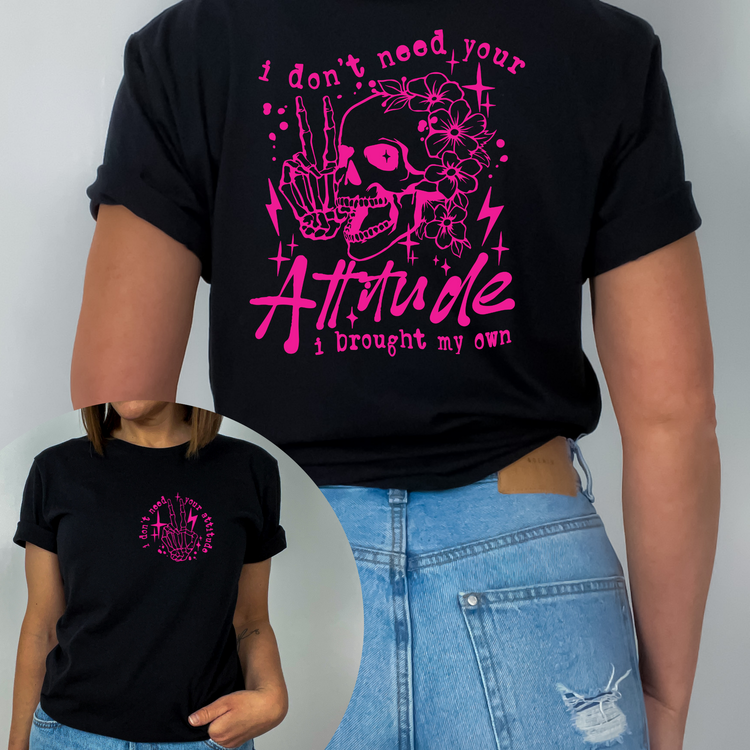 I don't Need your Attitude Short Sleeve Shirt
