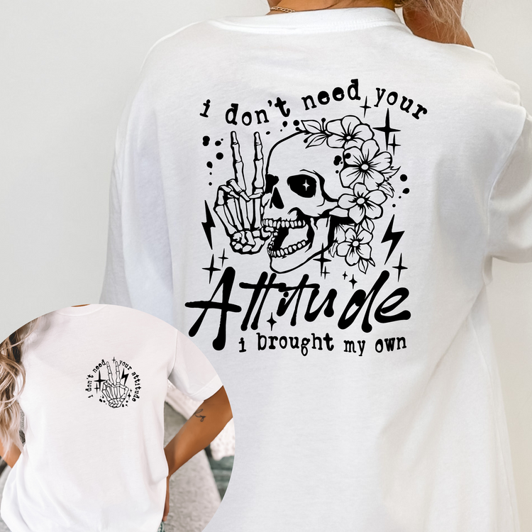 I don't Need your Attitude Short Sleeve Shirt