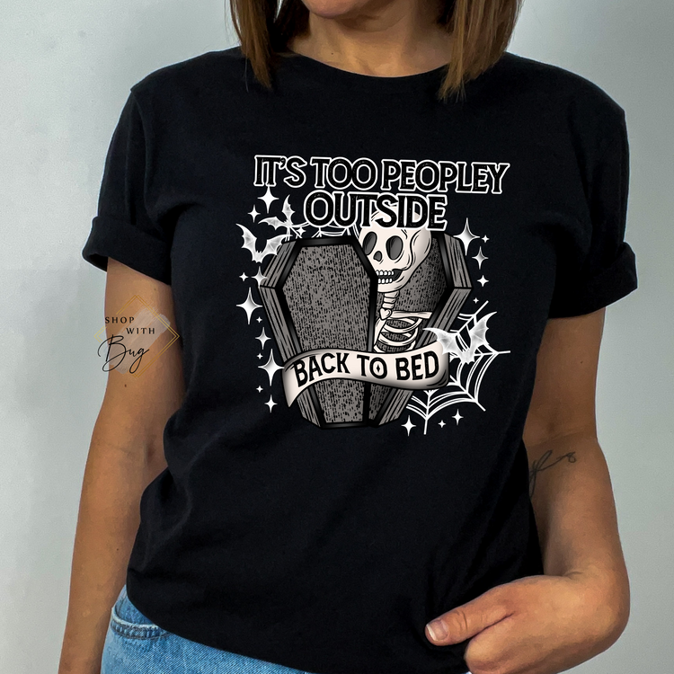 Too Peopley Outside Back To bed Short Sleeve Shirt
