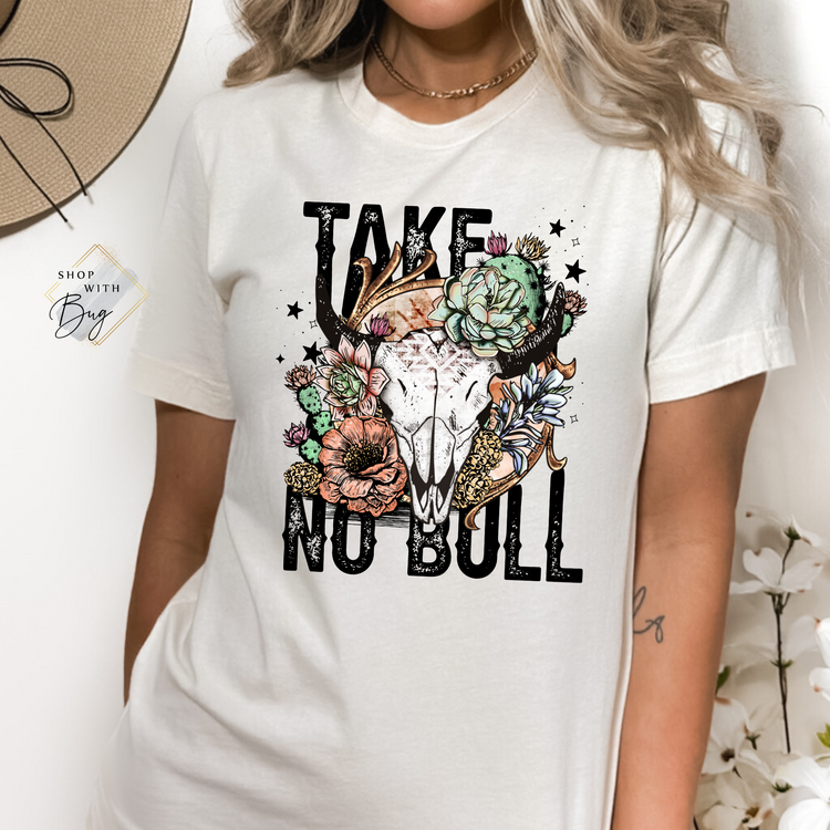 Take No Bull Shirt