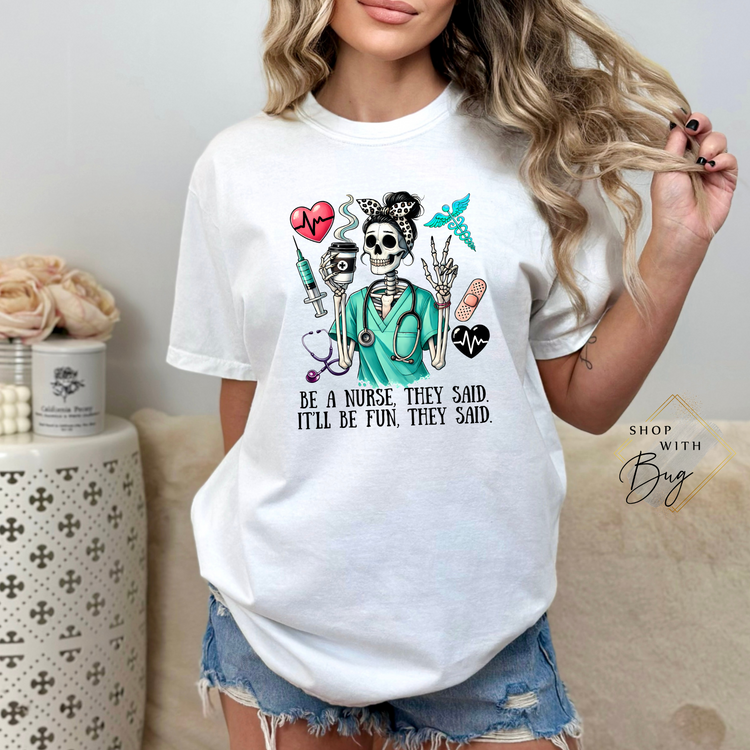 Be A Nurse Adult Unisex T-Shirt/Sweater