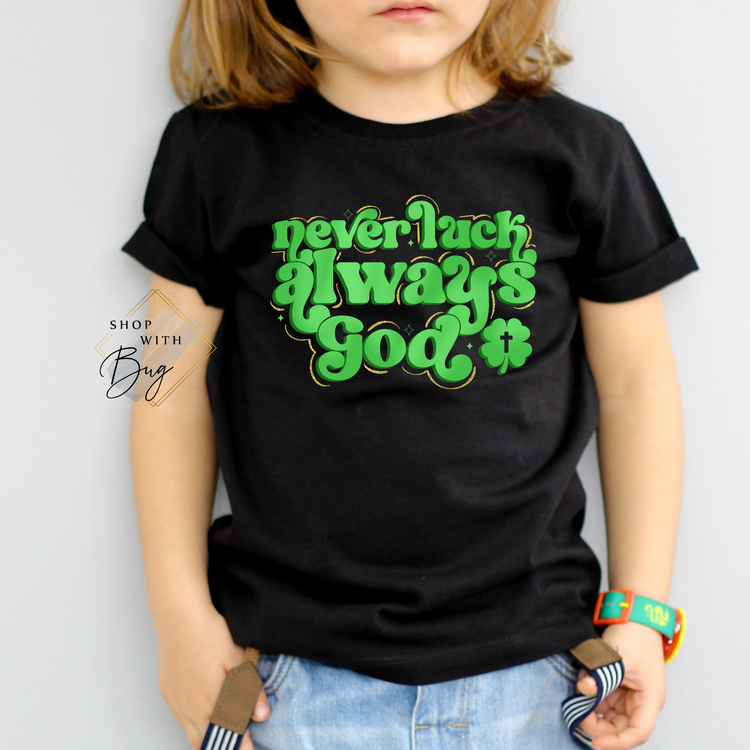 Never Luck Always God kids Unisex T-Shirt