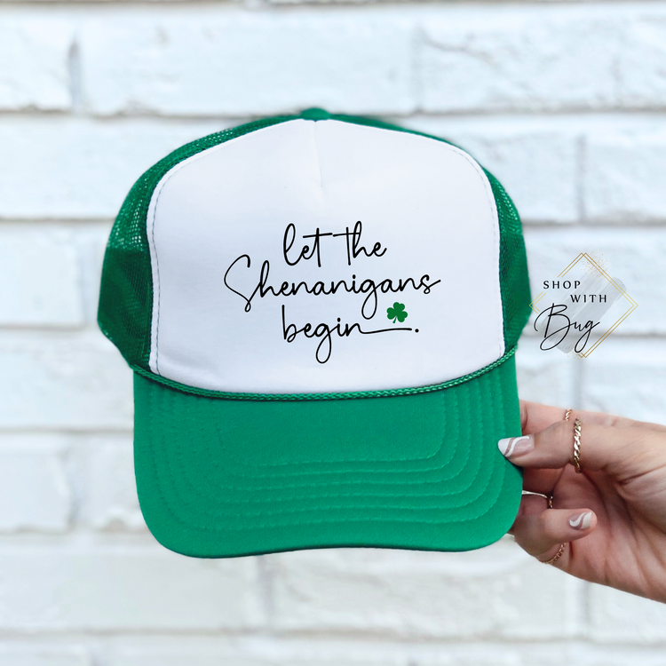 let the Shenanigans begin Foam Trucker Hat