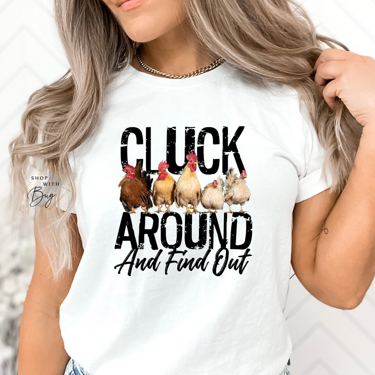 Cluck Around And Found Out T-shirt