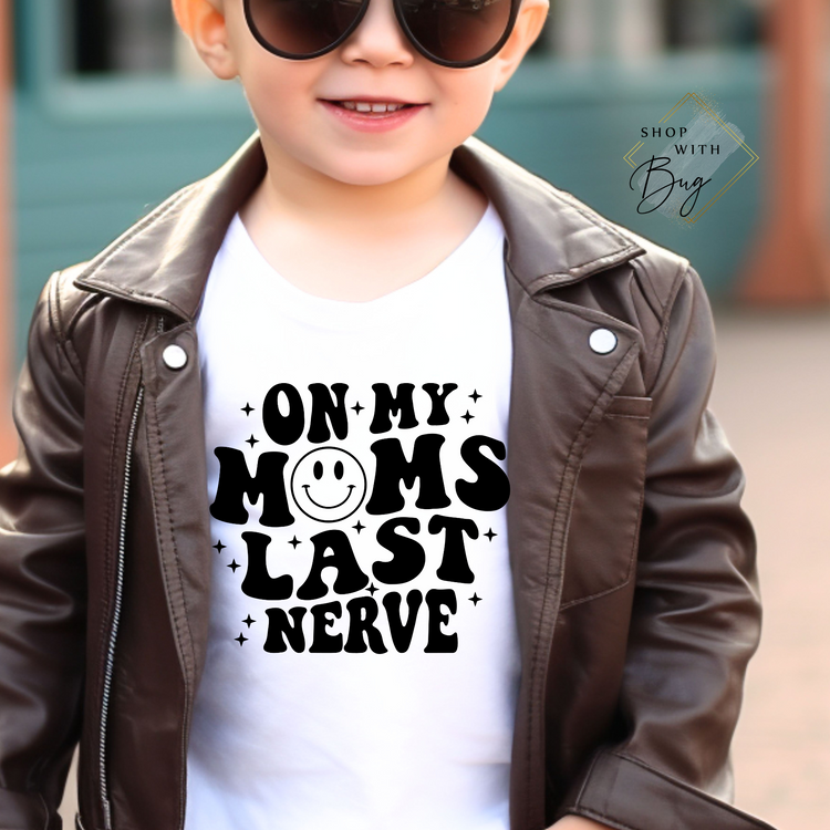 Moms Last Nerve Kids Shirt