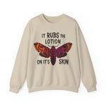 Rubs Lotion On the Skin Sweatshirt