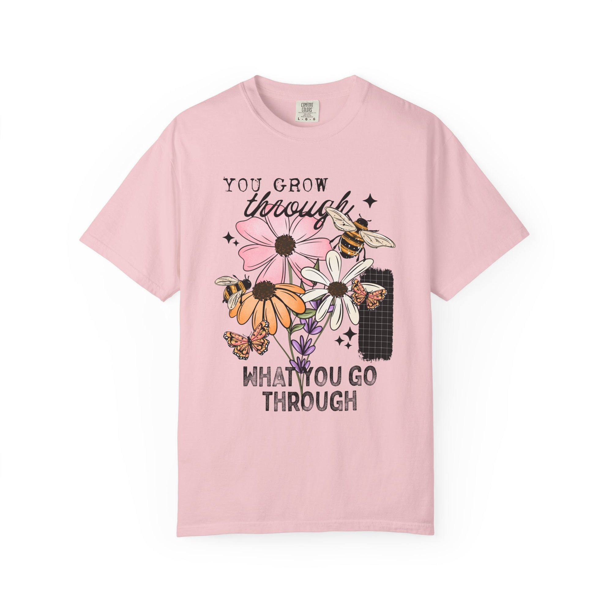 You Grow Through What You Go Through Comfort Tee