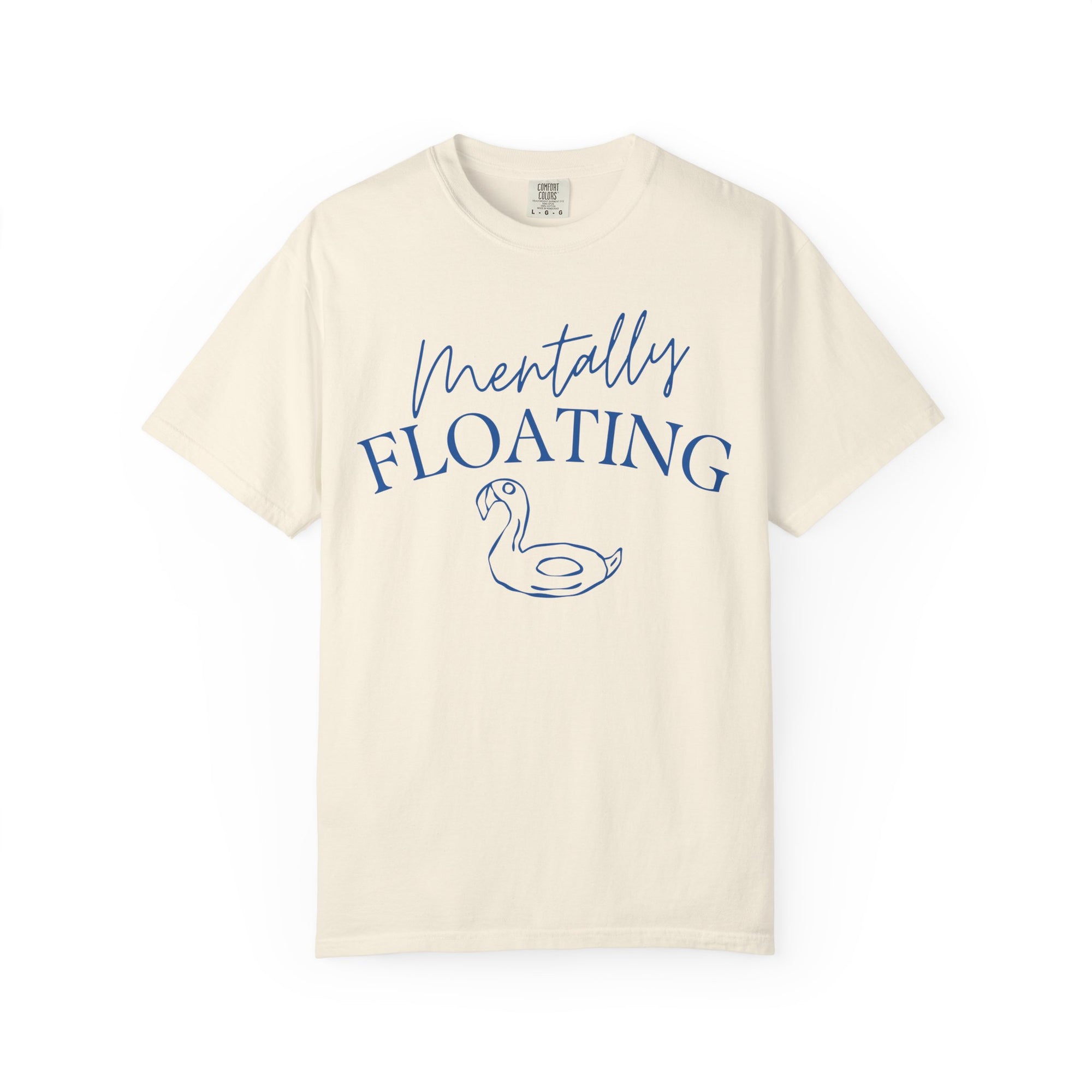 Mentally Floating Comfort Colors Shirt