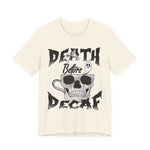Death Before Decaf Halloween T-Shirt