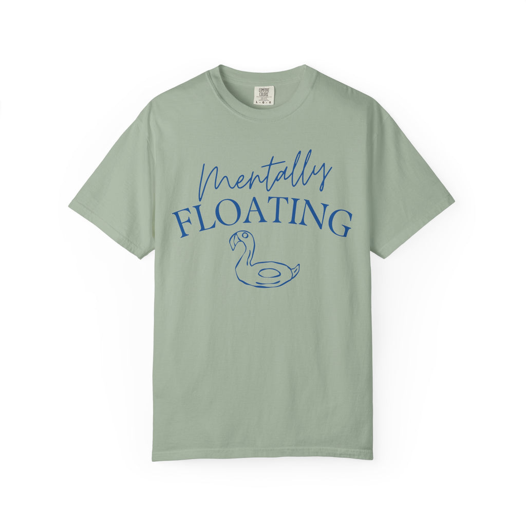 Mentally Floating Comfort Colors Shirt