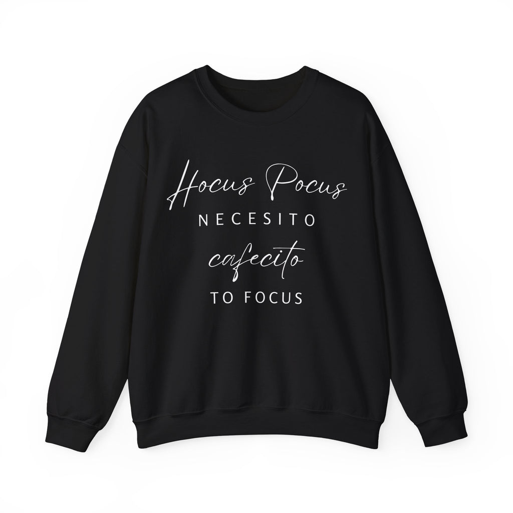 H Pocus Necesito Cafecito to Focus Sweatshirt