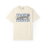 Moms Support Moms Comfort Colors Shirt