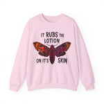 Rubs Lotion On the Skin Sweatshirt