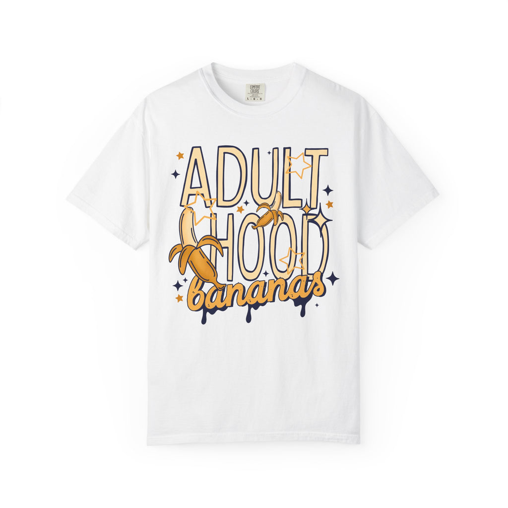 Adult Hood Is Bananas Comfort Tee