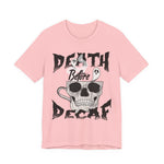 Death Before Decaf Halloween T-Shirt