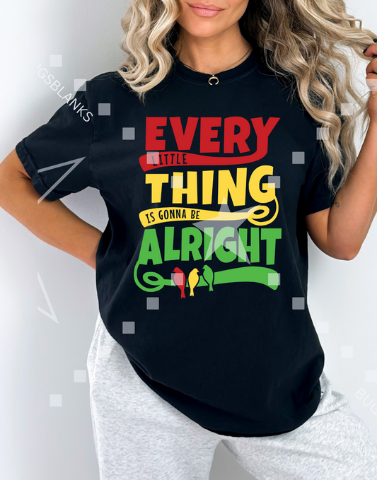 Everything is Gonna Be Alright Shirt