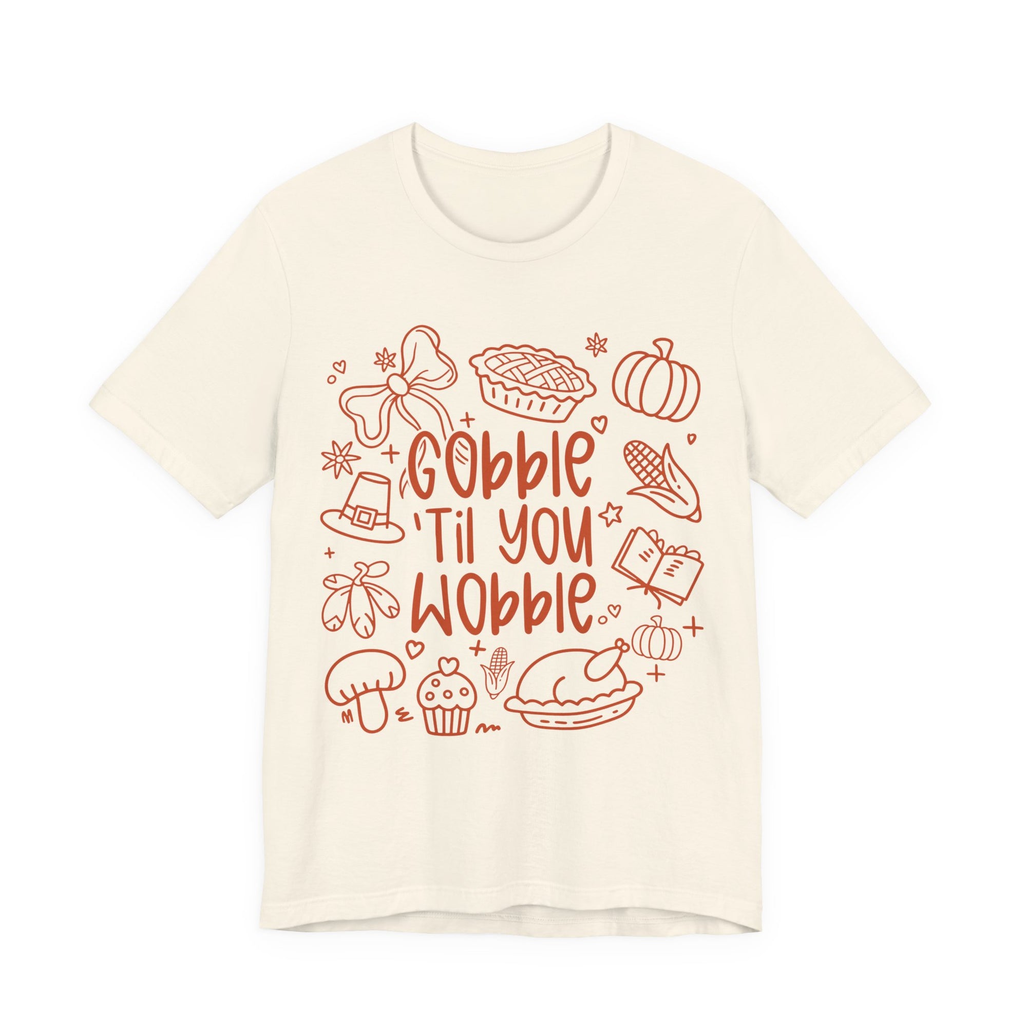 Gobble Till You Wobble Womens T-Shirt