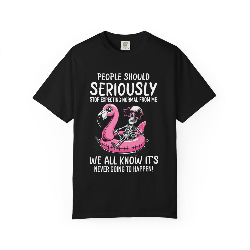 Stop Expecting Normal From Me Comfort Colors Shirt