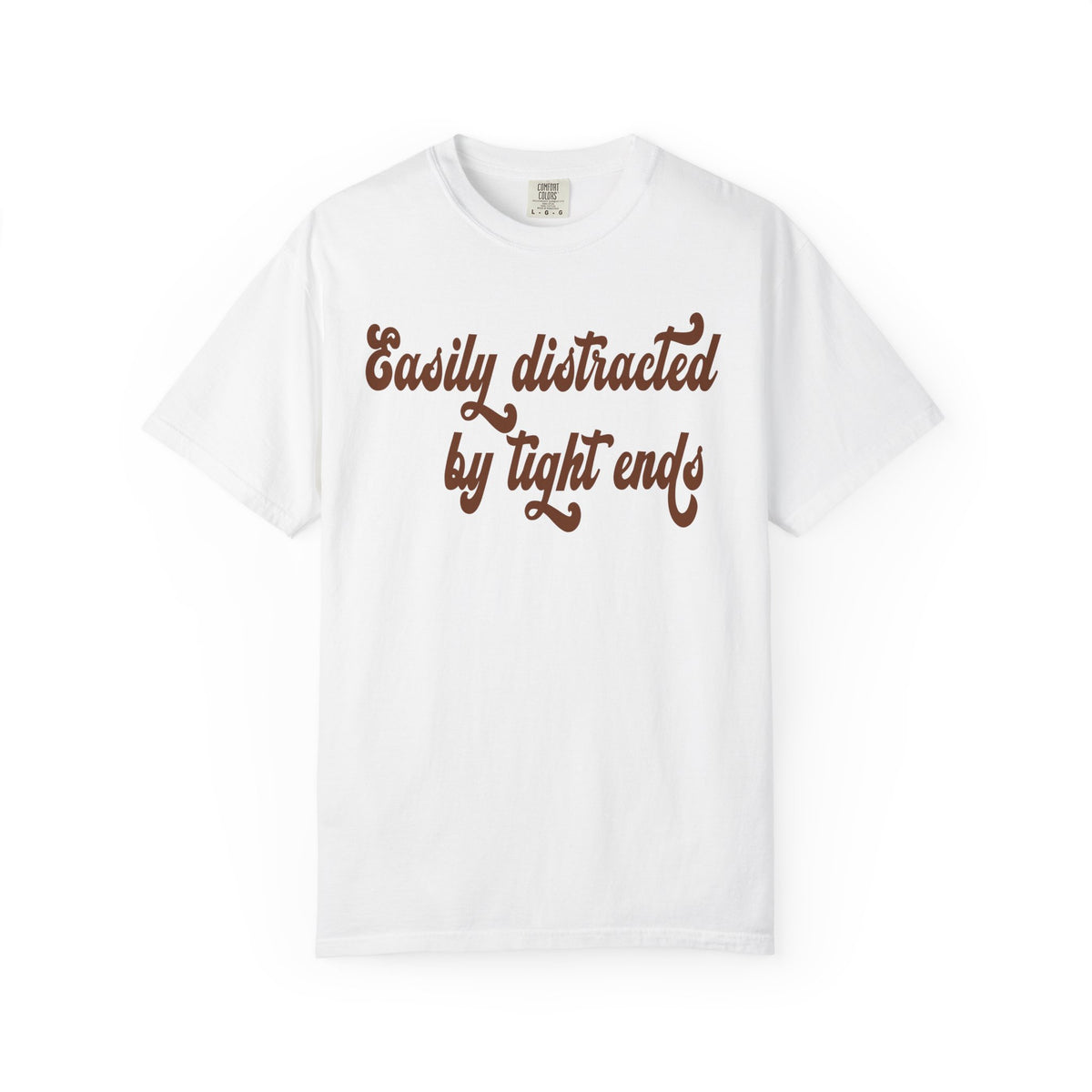 Easily Distracted by Tight ends Comfort Colors Shirt