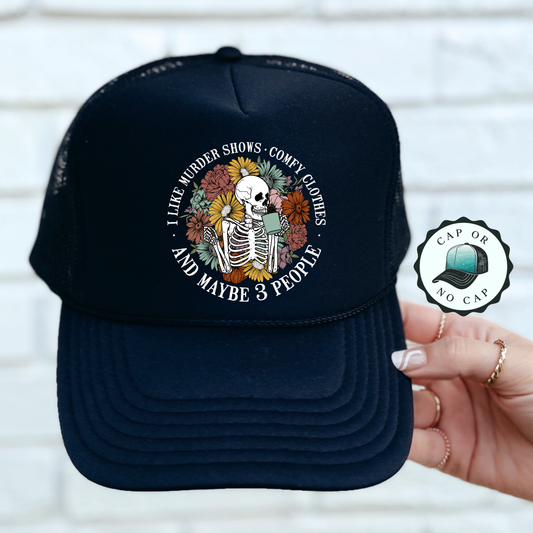 Murder Shows and Maybe 3 people Foam Trucker Hat