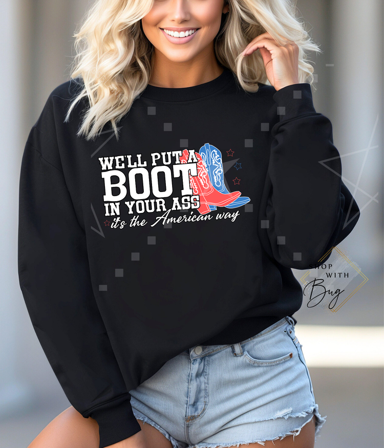 We'll put a Boot in your Crewneck Sweater