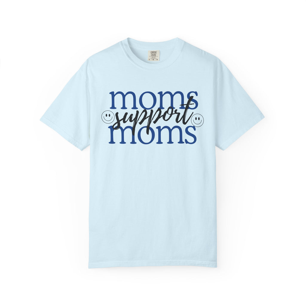 Moms Support Moms Comfort Colors Shirt