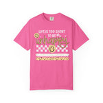 Life is Too Short to be Unhappy Shirt, Comfort Colors, Motivational Teacher Tee, Choose Kindness T-Shirt, Positive Affirmation Gift