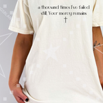A Thousand Times I've Failed But yet your Mercy Remains Adult Shirt