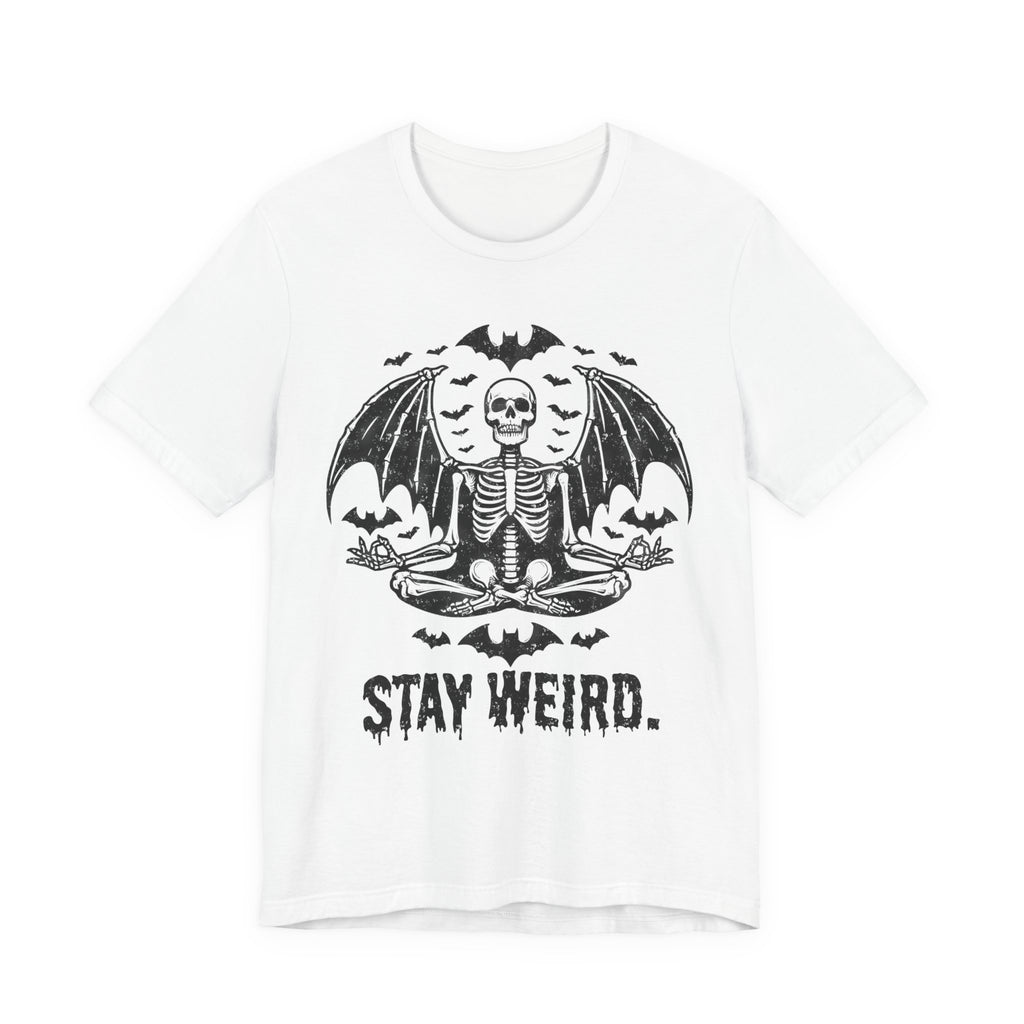 Stay Weird  Skull T-Shirt