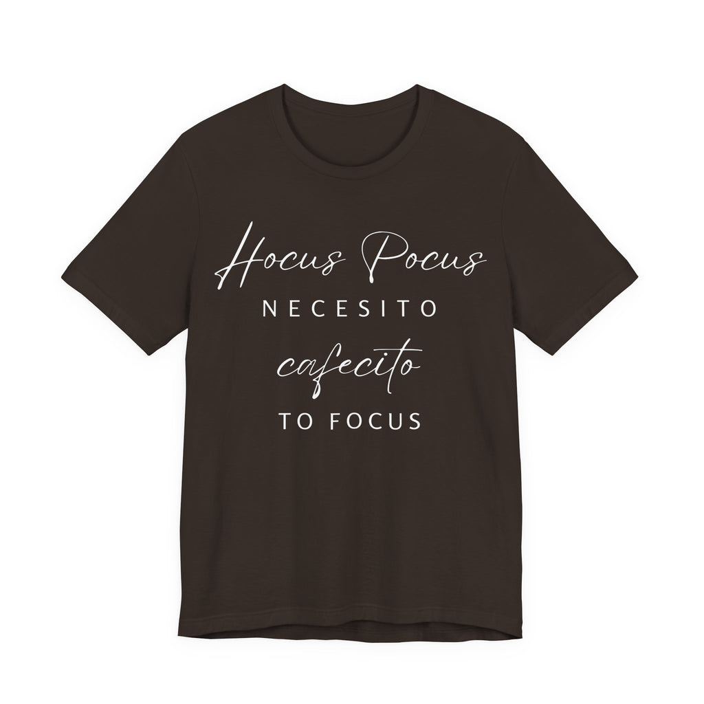 H Pocus Necesito Cafecito to Focus T-Shirt
