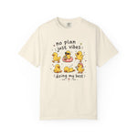 No Plans Just Vibes Comfort Colors Shirt
