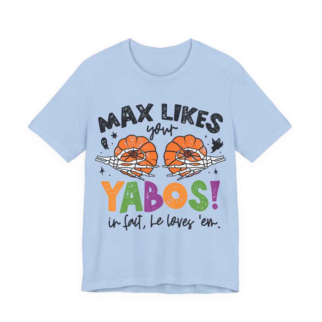 Max Likes Your Yabos Halloween T-Shirt
