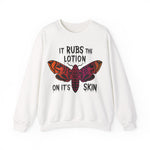 Rubs Lotion On the Skin Sweatshirt