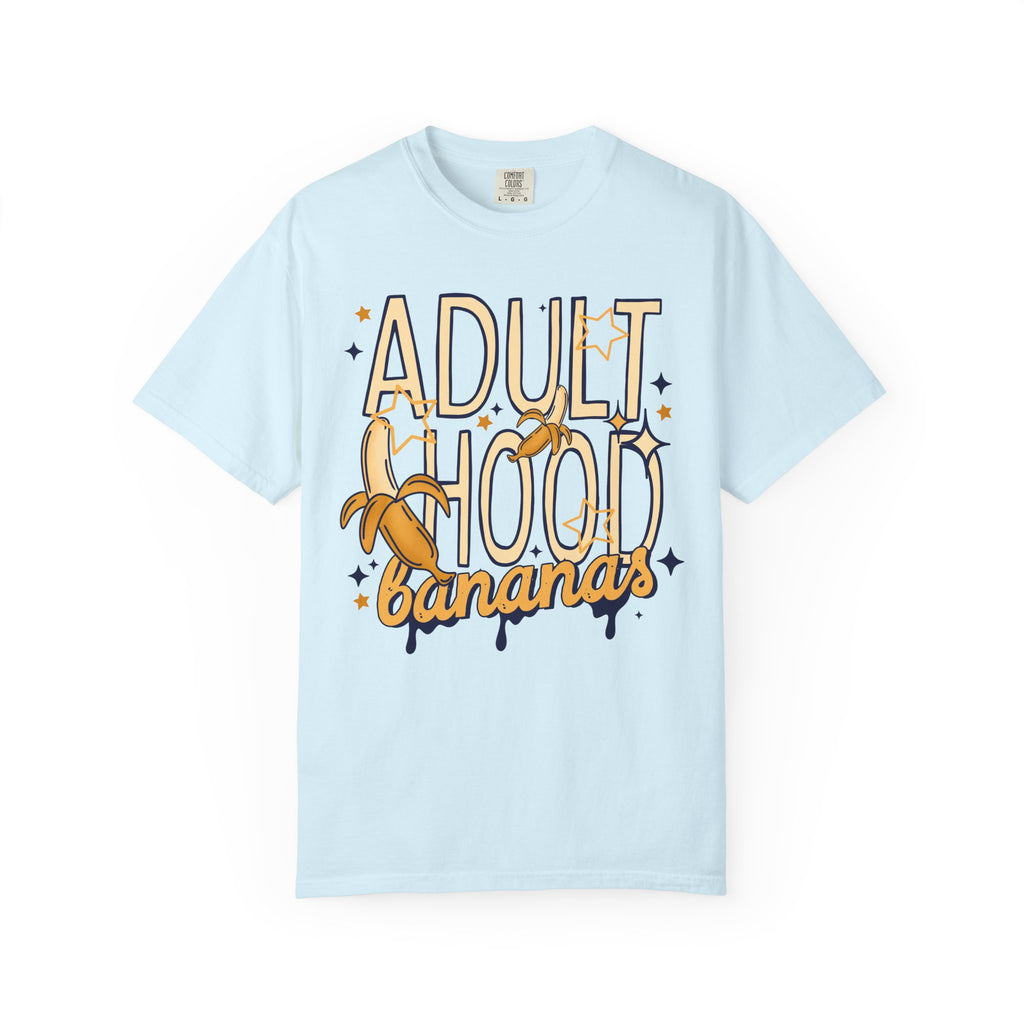 Adult Hood Is Bananas Comfort Tee