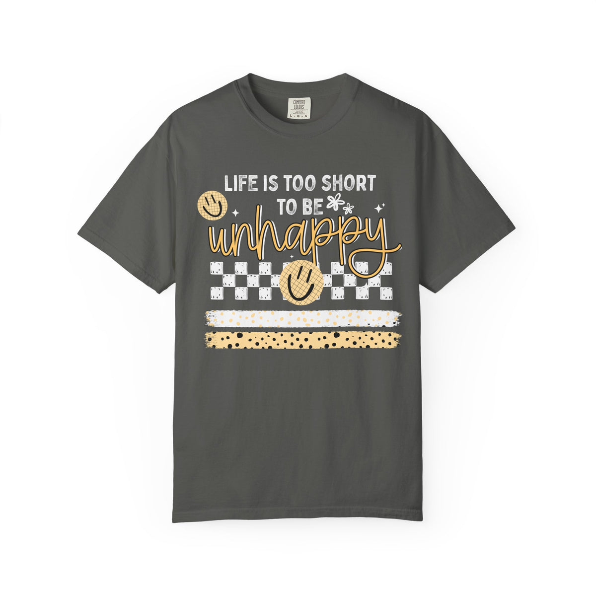 Life is Too Short to be Unhappy Shirt, Comfort Colors, Motivational Teacher Tee, Choose Kindness T-Shirt, Positive Affirmation Gift
