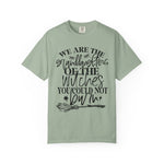 We Are The Granddaughters of the Witches you could not Burn Comfort Colors T-shirt For Women