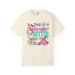 This Classroom Is A Better Place With You In It Comfort Tee